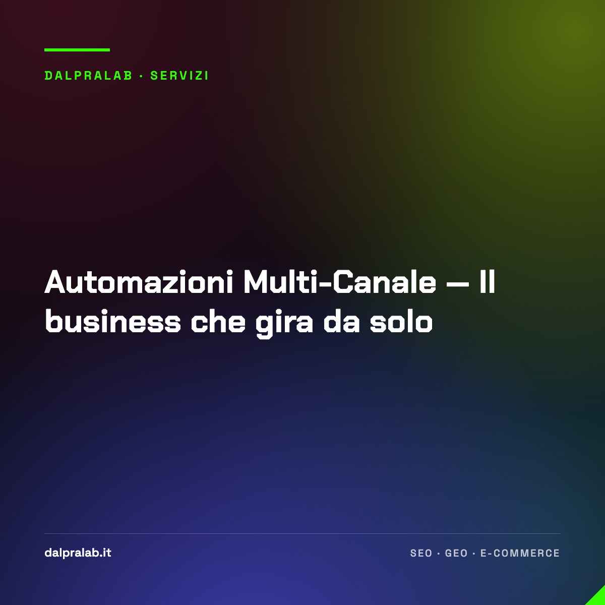 Automazioni Multi-Canale — Il business che gira da solo