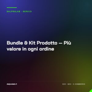 Bundle & Kit Prodotto — Più valore in ogni ordine