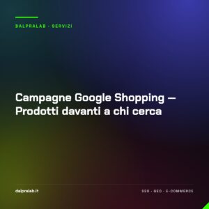 Campagne Google Shopping — Prodotti davanti a chi cerca