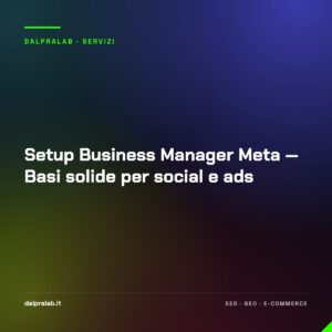 Setup Business Manager Meta — Basi solide per social e ads