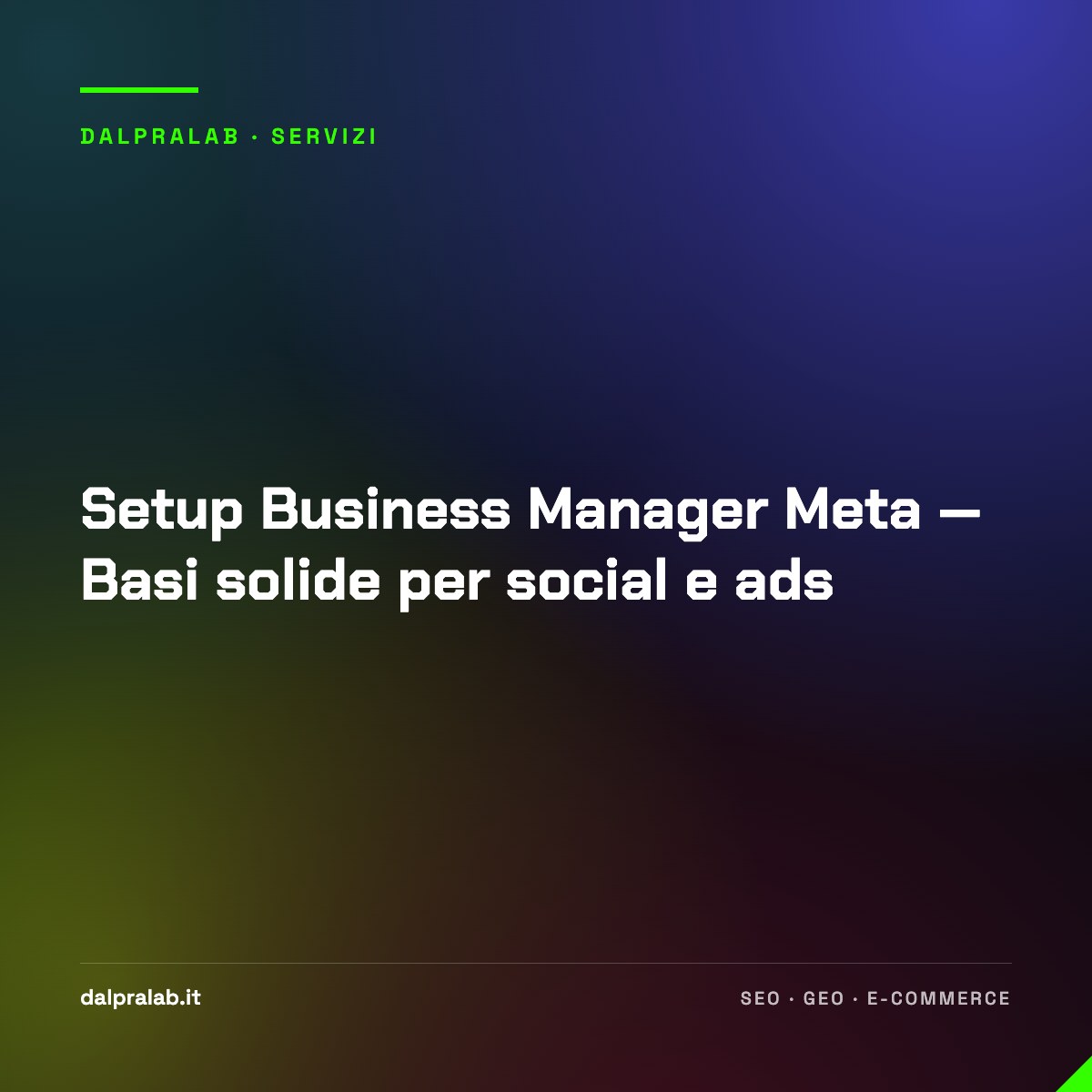 Setup Business Manager Meta — Basi solide per social e ads