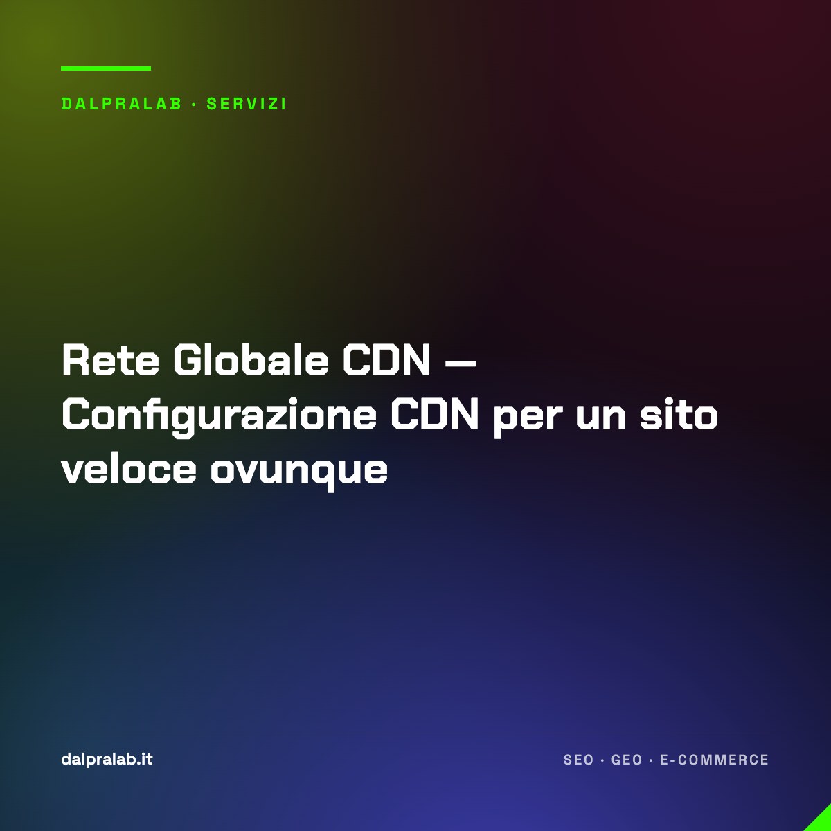Rete Globale CDN — Configurazione CDN per un sito veloce ovunque