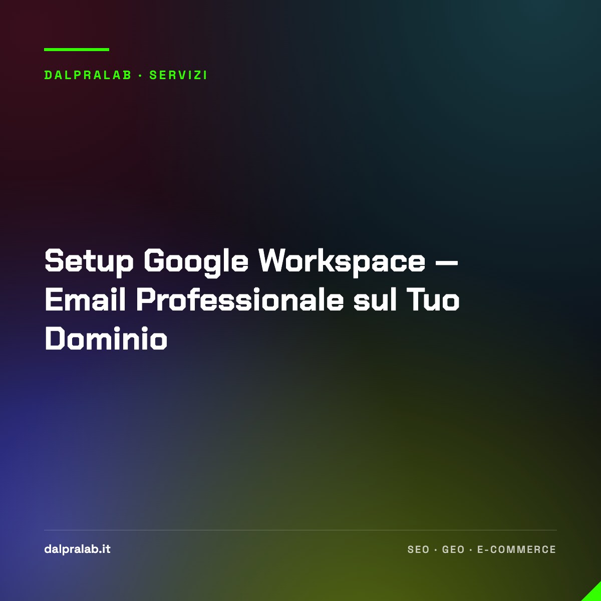 Setup Google Workspace — Email Professionale sul Tuo Dominio
