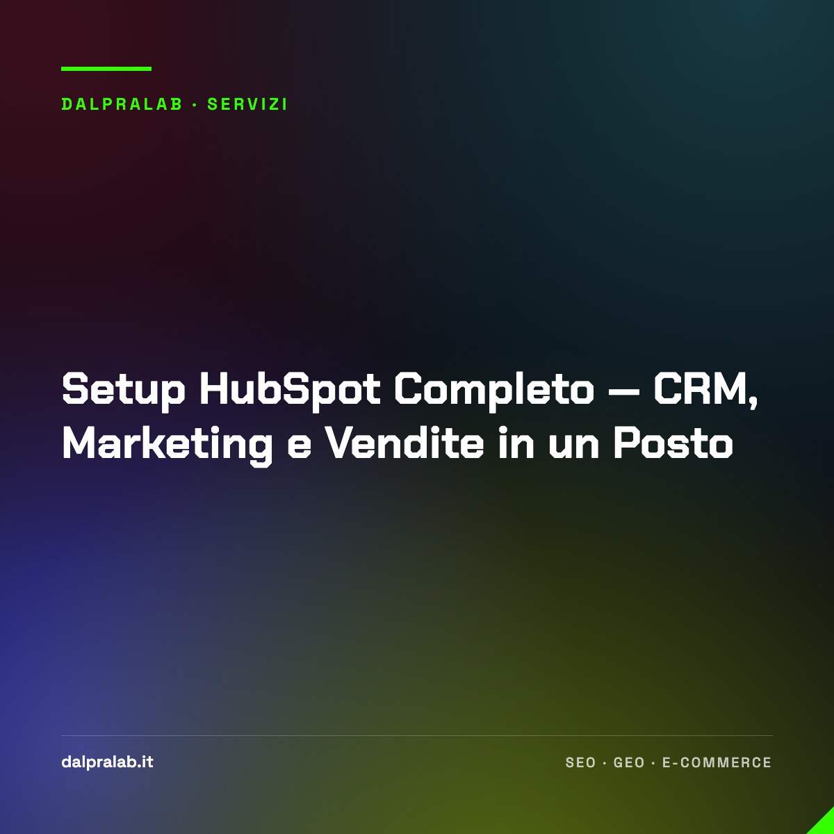 Setup HubSpot Completo — CRM, Marketing e Vendite in un Posto