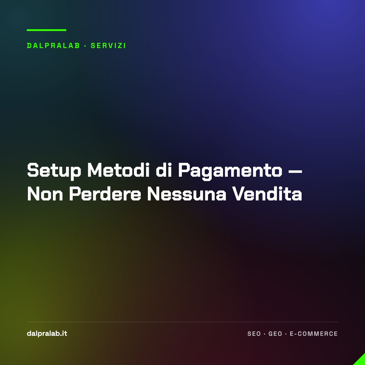 Setup Metodi di Pagamento — Non Perdere Nessuna Vendita