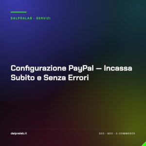 Configurazione PayPal — Incassa Subito e Senza Errori