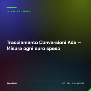 Tracciamento Conversioni Ads — Misura ogni euro speso