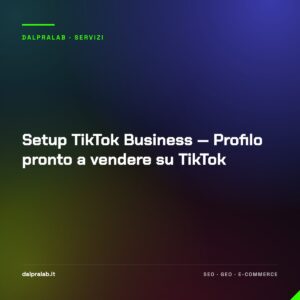 Setup TikTok Business — Profilo pronto a vendere su TikTok