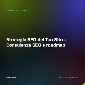 Strategia SEO del Tuo Sito — Consulenza SEO e roadmap