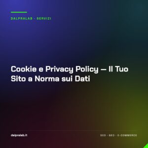 Cookie e Privacy Policy — Il Tuo Sito a Norma sui Dati