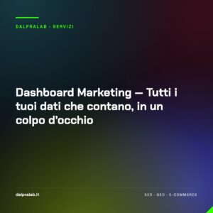 Dashboard Marketing — Tutti i tuoi dati che contano, in un colpo d’occhio