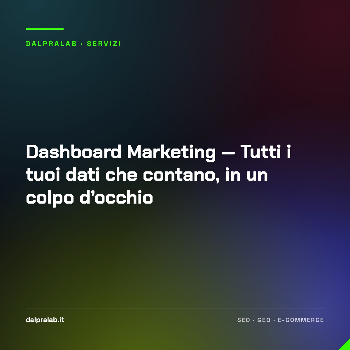 Dashboard Marketing — Tutti i tuoi dati che contano, in un colpo d’occhio