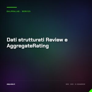 Dati strutturati Review e AggregateRating — servizio di Massimiliano Dal Prà, DalPraLab