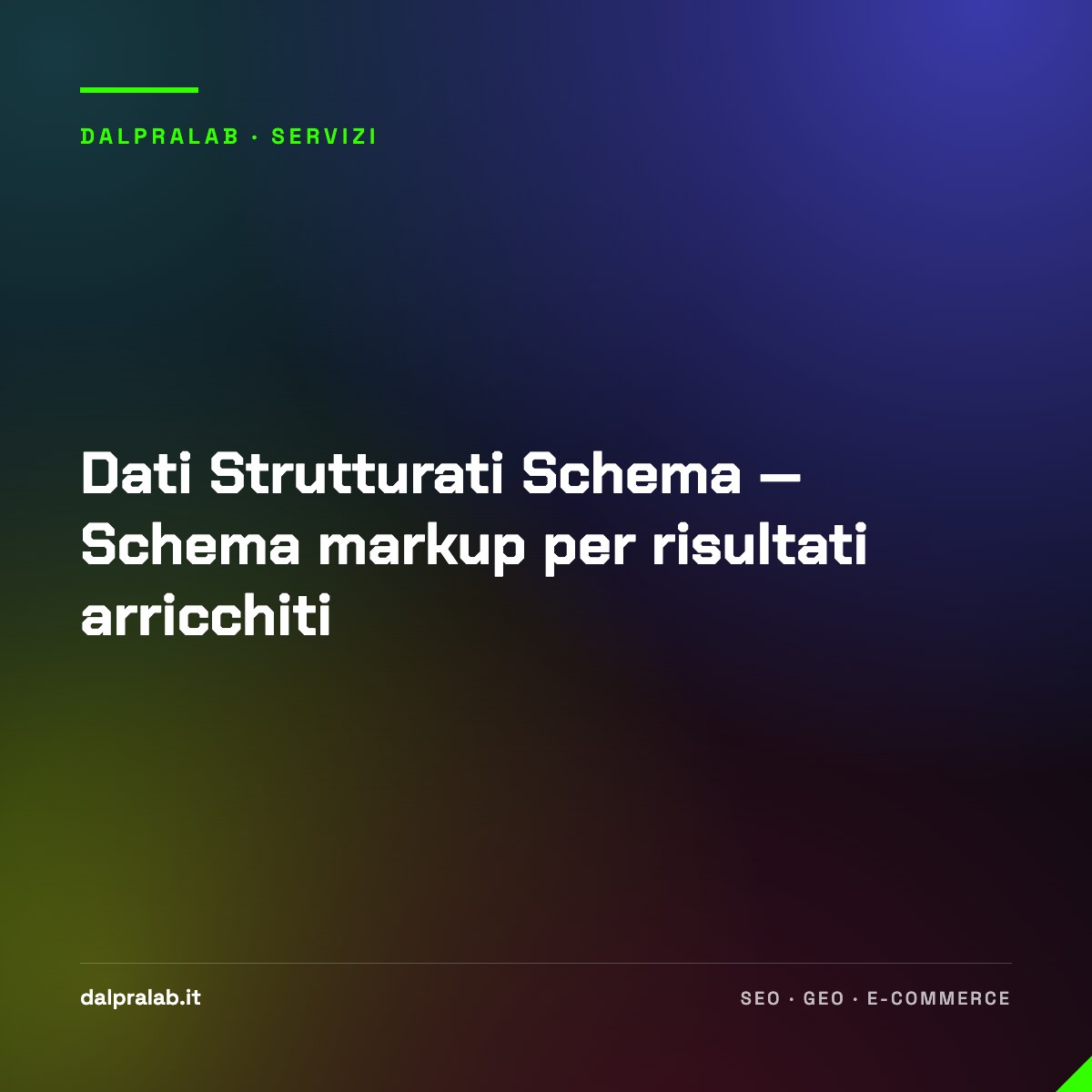 Dati Strutturati Schema — Schema markup per risultati arricchiti