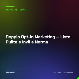 Doppio Opt-in Marketing — Liste Pulite e Invii a Norma