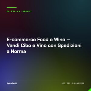 E-commerce Food e Wine — Vendi Cibo e Vino con Spedizioni a Norma