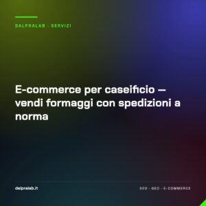 E-commerce per caseificio — vendi formaggi con spedizioni a norma