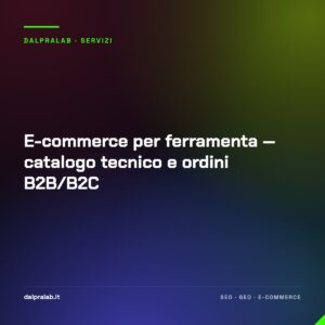 E-commerce per ferramenta — catalogo tecnico e ordini B2B/B2C