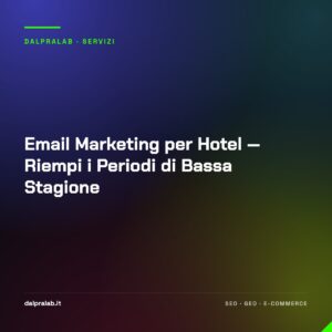 Email Marketing per Hotel — Riempi i Periodi di Bassa Stagione