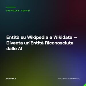 Entità su Wikipedia e Wikidata — Diventa un’Entità Riconosciuta dalle AI