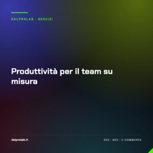Produttività per il team su misura