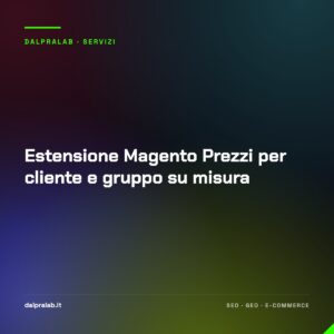 Estensione Magento Prezzi per cliente e gruppo su misura