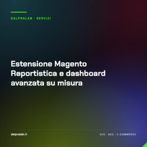 Estensione Magento Reportistica e dashboard avanzata su misura