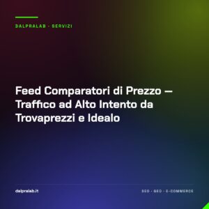 Feed Comparatori di Prezzo — Traffico ad Alto Intento da Trovaprezzi e Idealo