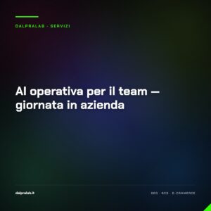 AI operativa per il team — giornata in azienda — servizio di Massimiliano Dal Prà, DalPraLab