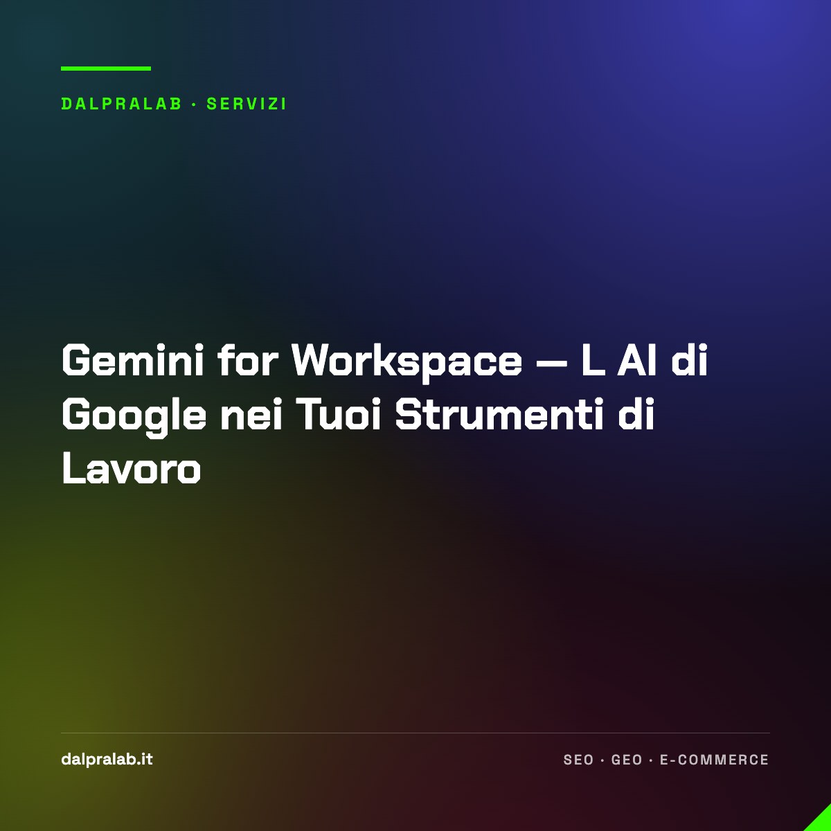 Gemini for Workspace — L AI di Google nei Tuoi Strumenti di Lavoro