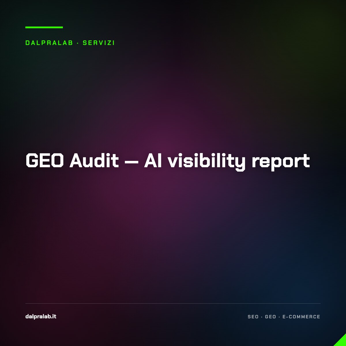 GEO Audit — AI visibility report — servizio di Massimiliano Dal Prà, DalPraLab