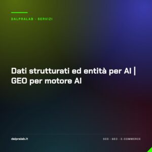 Dati strutturati ed entità per AI | GEO per motore AI