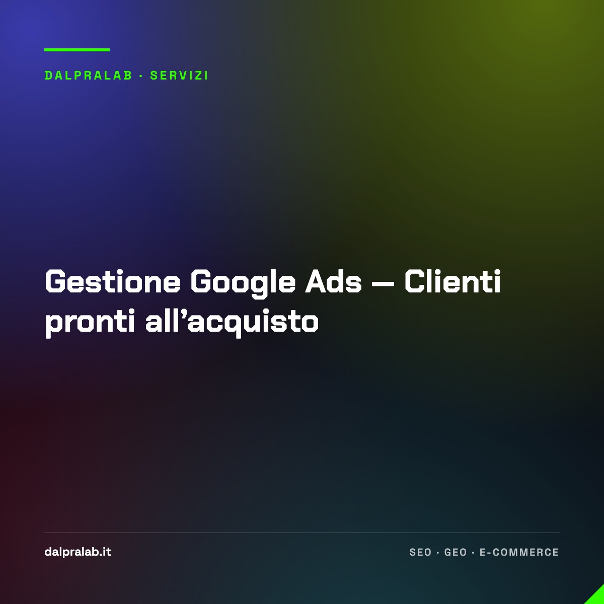 Gestione Google Ads — Clienti pronti all’acquisto