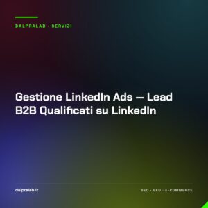 Gestione LinkedIn Ads — Lead B2B Qualificati su LinkedIn