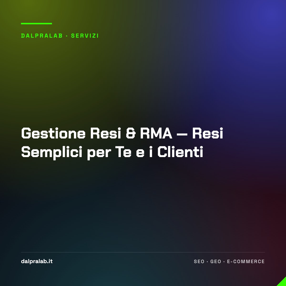 Gestione Resi & RMA — Resi Semplici per Te e i Clienti