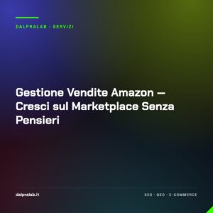 Gestione Vendite Amazon — Cresci sul Marketplace Senza Pensieri