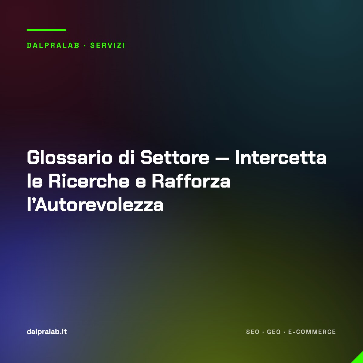 Glossario di Settore — Intercetta le Ricerche e Rafforza l’Autorevolezza