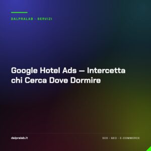 Google Hotel Ads — Intercetta chi Cerca Dove Dormire