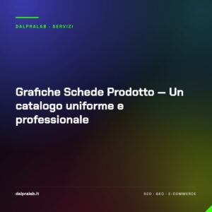 Grafiche Schede Prodotto — Un catalogo uniforme e professionale