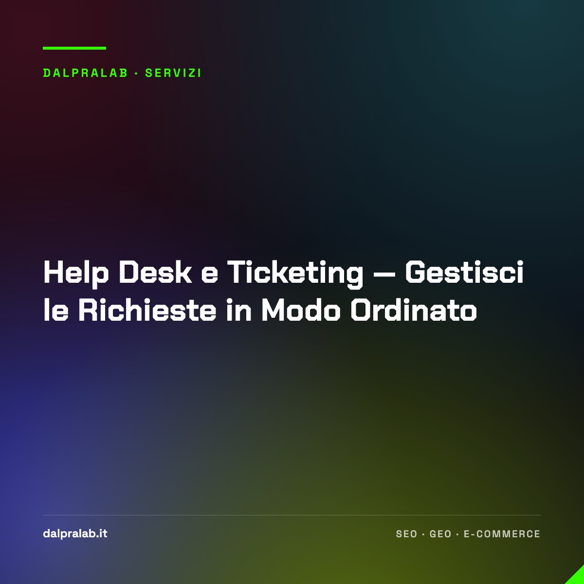 Help Desk e Ticketing — Gestisci le Richieste in Modo Ordinato