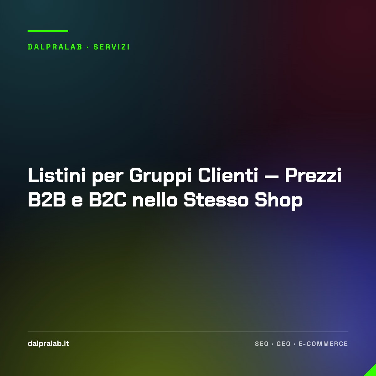 Listini per Gruppi Clienti — Prezzi B2B e B2C nello Stesso Shop
