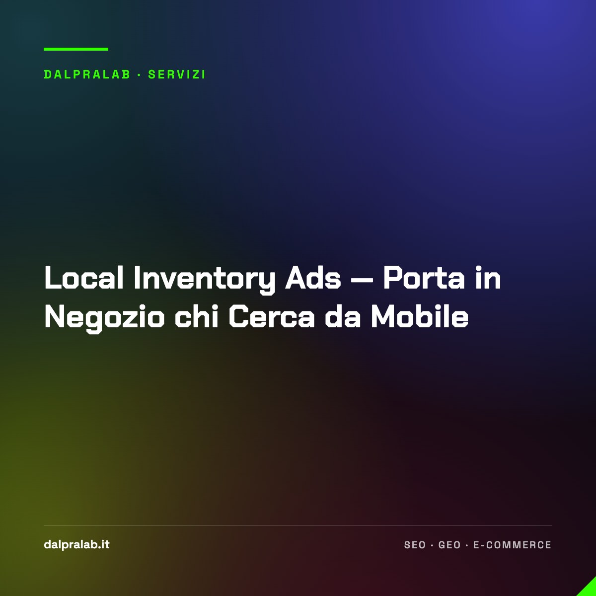 Local Inventory Ads — Porta in Negozio chi Cerca da Mobile