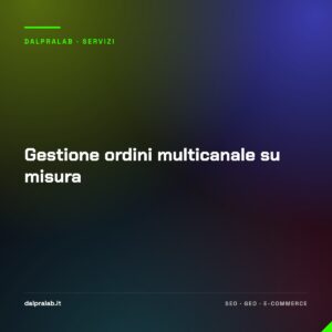 Gestione ordini multicanale su misura