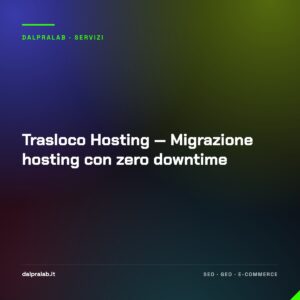 Trasloco Hosting — Migrazione hosting con zero downtime