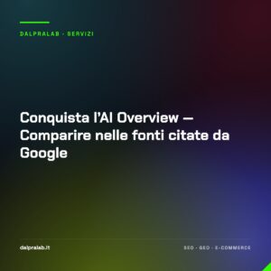 Conquista l’AI Overview — Comparire nelle fonti citate da Google