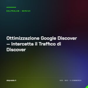 Ottimizzazione Google Discover — Intercetta il Traffico di Discover