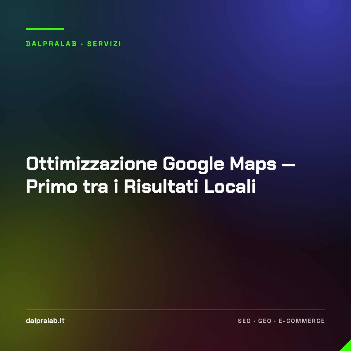 Ottimizzazione Google Maps — Primo tra i Risultati Locali