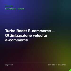 Turbo Boost E-commerce — Ottimizzazione velocità e-commerce