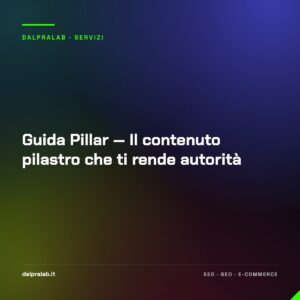 Guida Pillar — Il contenuto pilastro che ti rende autorità