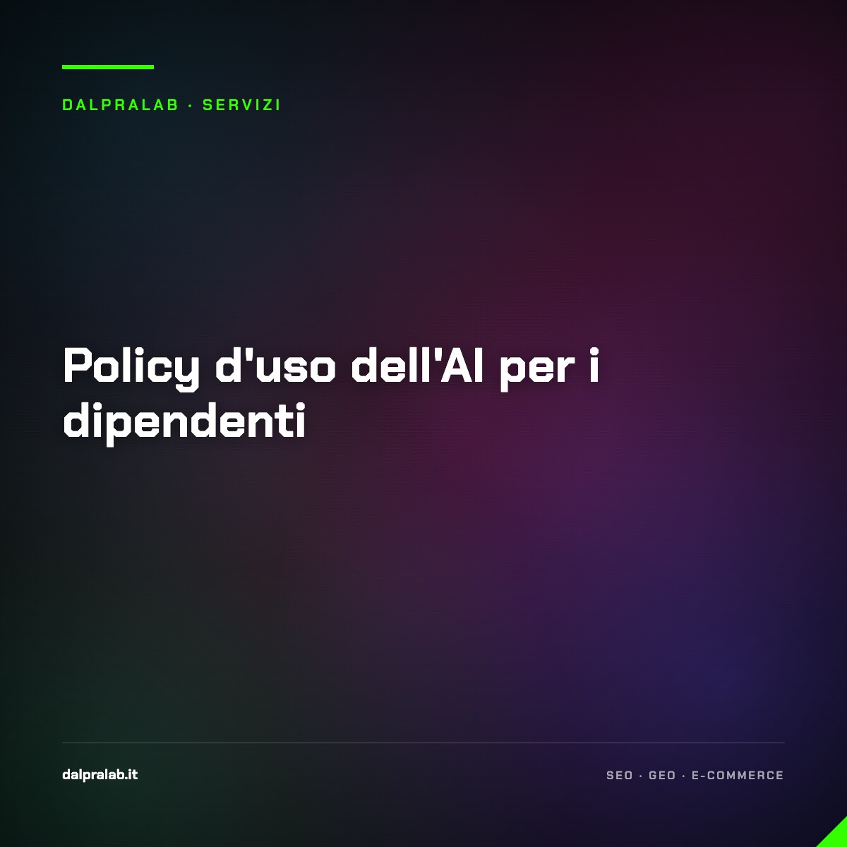 Policy d'uso dell'AI per i dipendenti — servizio di Massimiliano Dal Prà, DalPraLab